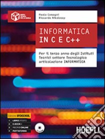 Informatica in C e C++. Per il terzo anno degli Istituti Tectici settore tecnologico articolazione informatica libro di CAMAGNI PAOLO - NIKOLASSY RICCARDO 