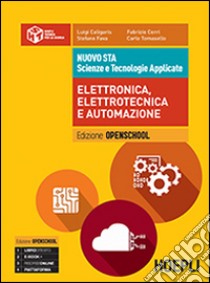 Nuovo STA. Scienze e tecnologie applicate. Elettronica, elettrotecnica e automazione libro di AA VV  