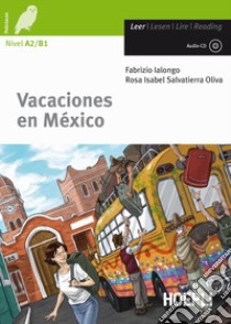 Vacaciones en México. Con CD-Audio libro di Ialongo Fabrizio, Salvatierra Oliva R.