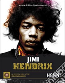 Jimi Hendrix libro di Guaitamacchi Ezio