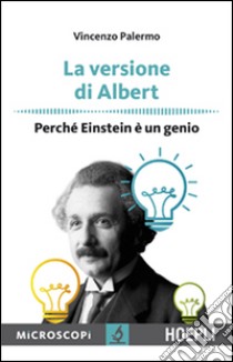 La versione di Albert. Perché Einstein è un genio libro di Palermo Vincenzo; Temporelli M. (cur.)