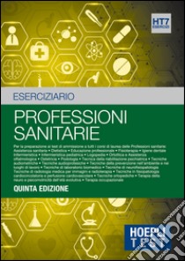 Hoepli Test. Eserciziario. Professioni sanitarie. Vol. 7 libro