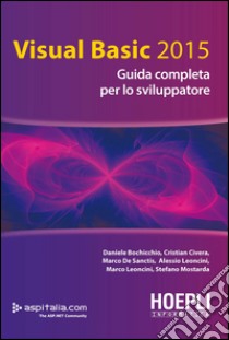 Visual basic 2015. Guida completa per lo sviluppatore libro di Bochicchio Daniele