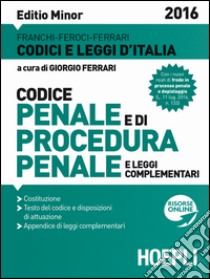 Codice penale e di procedura penale e leggi complementari. Ediz. minore libro di Franchi Luigi; Feroci Virgilio; Ferrari Santo; Ferrari G. (cur.)