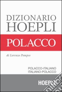 Dizionario di polacco. Polacco-italiano, italiano-polacco libro di Pompeo Lorenzo