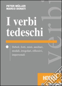 I verbi tedeschi libro di Müller Peter; Donati Marco