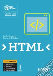 HTML. Per le Scuole superiori. Con e-book. Con espansione online libro di Camagni Paolo; Nikolassy Riccardo