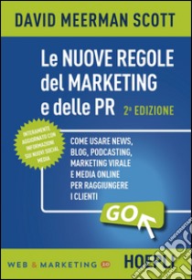 Le nuove regole del marketing e delle PR libro di Meerman Scott David; Conti L. (cur.)