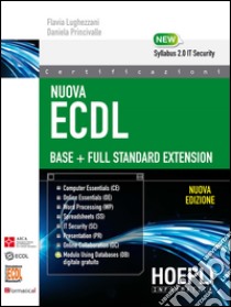 Nuova ECDL Base-Full Standard Extension. Con e-book libro di Lughezzani Flavia; Princivalle Daniela