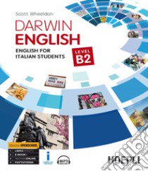 Darwin english. English for italian students. Level B2 libro di Wheeldon Scott