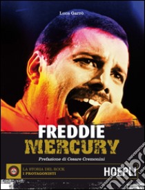 Freddie Mercury libro di Garrò Luca; Guaitamacchi E. (cur.)