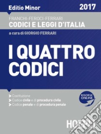 I quattro codici. Ediz. minore libro di Franchi Luigi; Feroci Virgilio; Ferrari Santo