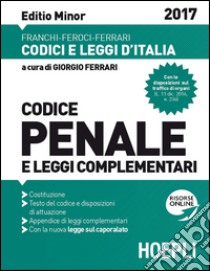 Codice penale e leggi complementari. Ediz. minore libro di Franchi Luigi; Feroci Virgilio; Ferrari Santo