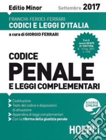 Codice penale e leggi complementari. Ediz. minore libro di Franchi Luigi; Feroci Virgilio; Ferrari Santo; Ferrari G. (cur.)