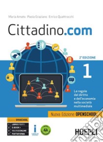 Cittadino.com. Le regole del diritto e dell'economia nella società multimediale. Ediz. openschool. Per le Scuole superiori. Con e-book. Con espansione online. Vol. 1 libro di Amato Maria; Graziano Paola; Quattrocchi Enrico