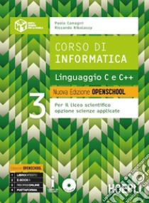 Corso di informatica. Linguaggio C e C++. Ediz. openschool. Per i Licei scientifici. Con e-book. Con espansione online. Vol. 3 libro di Camagni Paolo; Nikolassy Riccardo