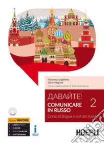 Davajte! Comunicare in russo. Corso di lingua e cultura russa. Con CD Audio formato MP3. Vol. 2 libro di Magnati Dario; Legittimo Francesca; Iashaiaeva Sofia