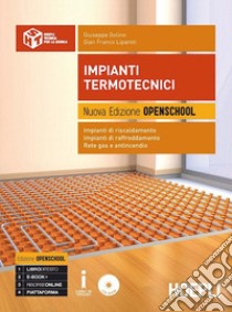 Impianti termotecnici. Ediz. openschool. Per gli Ist. tecnici. Con e-book. Con espansione online libro di Golino Giuseppe; Liparoti Gian Franco