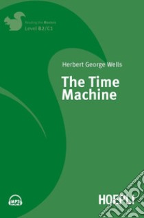 The time machine. Con espansione online libro di Wells Herbert G.