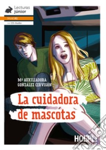 Cuidadora de mascotas. Con CD-Audio (La) libro di Gonzalez Cervigon Maria Auxiliadora