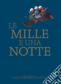 Le mille e una notte libro di Tibaldi Chiesa M. (cur.)