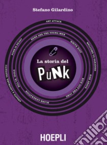 La storia del punk libro di Gilardino Stefano