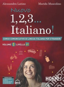 Nuovo 1, 2, 3... italiano! Corso comunicativo di lingua italiana per stranieri. Vol. 1: Livello A1 libro di Latino Alessandra; Muscolino Marida