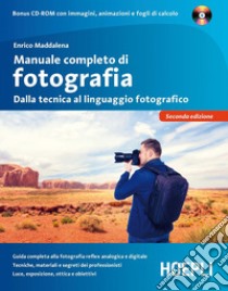 Manuale completo di fotografia. Dalla tecnica al linguaggio fotografico. Con CD-ROM libro di Maddalena Enrico