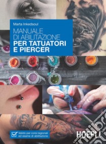 Manuale di abilitazione per tatuatori e piercer libro di Inkedsoul Marta