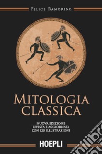 Mitologia classica libro di Ramorino Felice; Martelli M. (cur.)