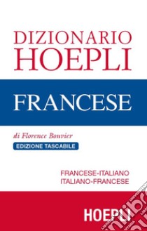 Dizionario di francese. Francese-italiano, italiano-francese. Ediz. compatta libro di Bouvier Florence