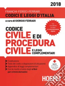 Codice civile e di procedura civile e leggi complementari. Ediz. minore libro di Franchi Luigi; Feroci Virgilio; Ferrari Santo; Ferrari G. (cur.)