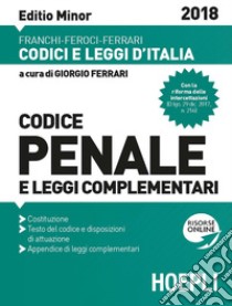 Codice penale e leggi complementari 2018. Con Contenuto digitale (fornito elettronicamente) libro di Franchi Luigi; Feroci Virgilio; Ferrari Santo; Ferrari G. (cur.)