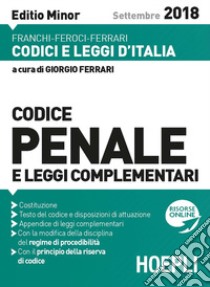 Codice penale e leggi complementari. Ediz. minore libro di Franchi Luigi; Feroci Virgilio; Ferrari Santo; Ferrari G. (cur.)
