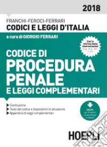 Codice di procedura penale 2018 libro di Franchi Luigi; Feroci Virgilio; Ferrari Santo; Ferrari G. (cur.)