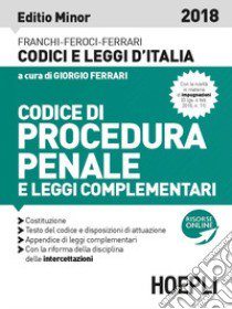 Codice di procedura penale 2018. Ediz. minore libro di Franchi Luigi; Feroci Virgilio; Ferrari Santo; Ferrari G. (cur.)