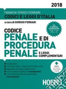 Codice penale e di procedura penale e leggi complementari 2018 libro di Franchi Luigi; Feroci Virgilio; Ferrari Santo; Ferrari G. (cur.)