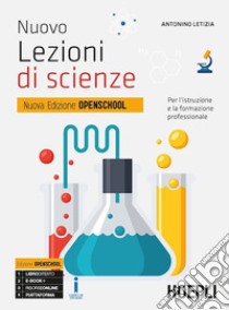 Nuovo Lezioni di scienze. Per l'istruzione e la formazione professionale. Ediz. Openschool. Per gli Ist. professionali. Con ebook. Con espansione online libro di Letizia Antonino