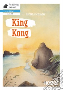 King Kong. Con CD-Audio libro di Mildmay Richard