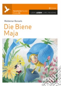 Biene Maja. Con CD-Audio (Die) libro di Bonsels Waldemar; Bonelli P. (cur.)