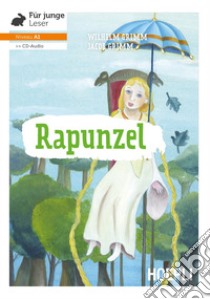 Rapunzel. Con CD-Audio libro di Grimm Jacob, Grimm Wilhelm