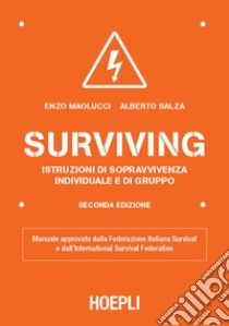 Surviving. Istruzioni di sopravvivenza individuale e di gruppo libro di Maolucci Enzo; Salza Alberto