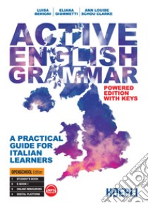 Active English Grammar. A practical Guide for Italian Learners. Nuova ediz. libro di Benigni Luisa; Giommetti Eliana; Shou Clarke Ann Louise