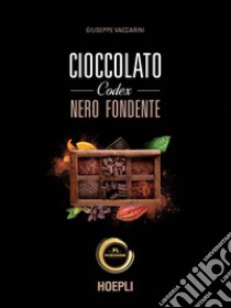 Cioccolato codex nero fondente libro di Vaccarini Giuseppe