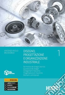 DISEGNO, PROGETTAZIONE E ORGANIZZAZIONE INDUSTRIALE libro di RISOLO VINCENZO - BASSI BRUNA 