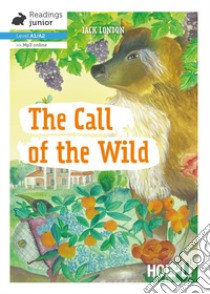 Call of the wild. Con File audio per il download (The) libro di London Jack; Mildmay R. (cur.)