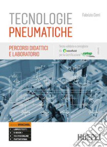 Tecnologie pneumatiche. Percorsi didattici e laboratorio. Ediz. openschool. Per gli Ist. tecnici e professionali. Con e-book. Con espansione online libro di Cerri Fabrizio