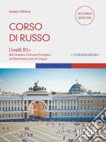 Corso di russo. Livelli B1+. Con soluzioni libro di Nikitina Natalia