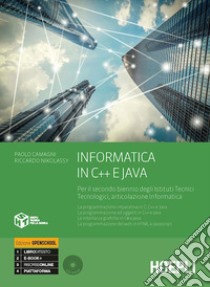 Informatica in C e C++ e Java. Per il secondo biennio degli Ist. tecnici industriali. Con e-book. Con espansione online libro di Camagni Paolo; Nikolassy Riccardo