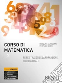 Corso di matematica. Per gli Ist. professionali. Con e-book. Con espansione online. Vol. 2 libro di Cappadonna Mariolina; Destri Pierpaolo